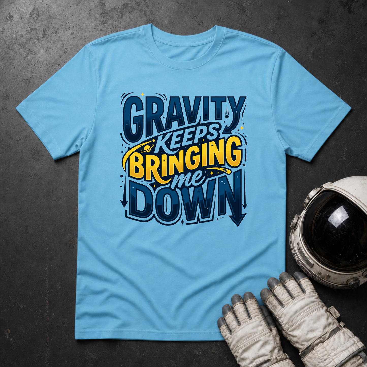 Gravity Keeps Bringing Me Down T-Shirt