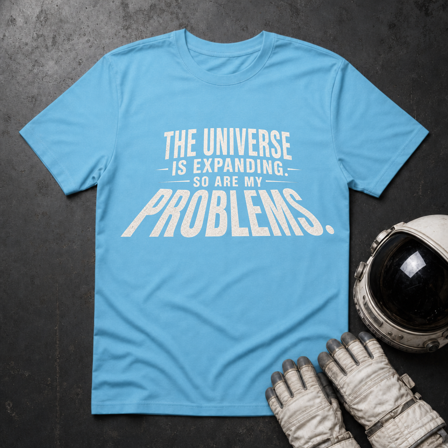 The Universe is Expanding so is my Problems T-Shirt