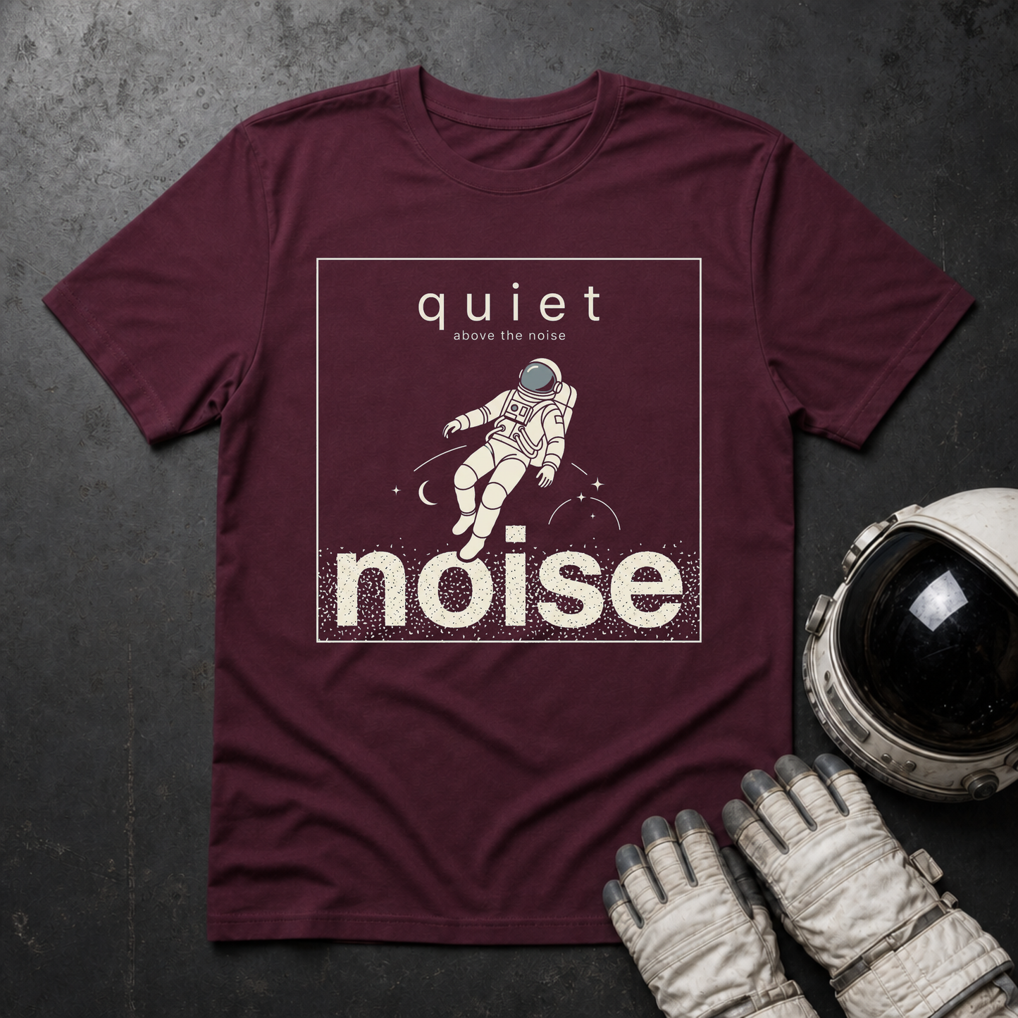 Quiet Above The Noise 2 T-Shirt