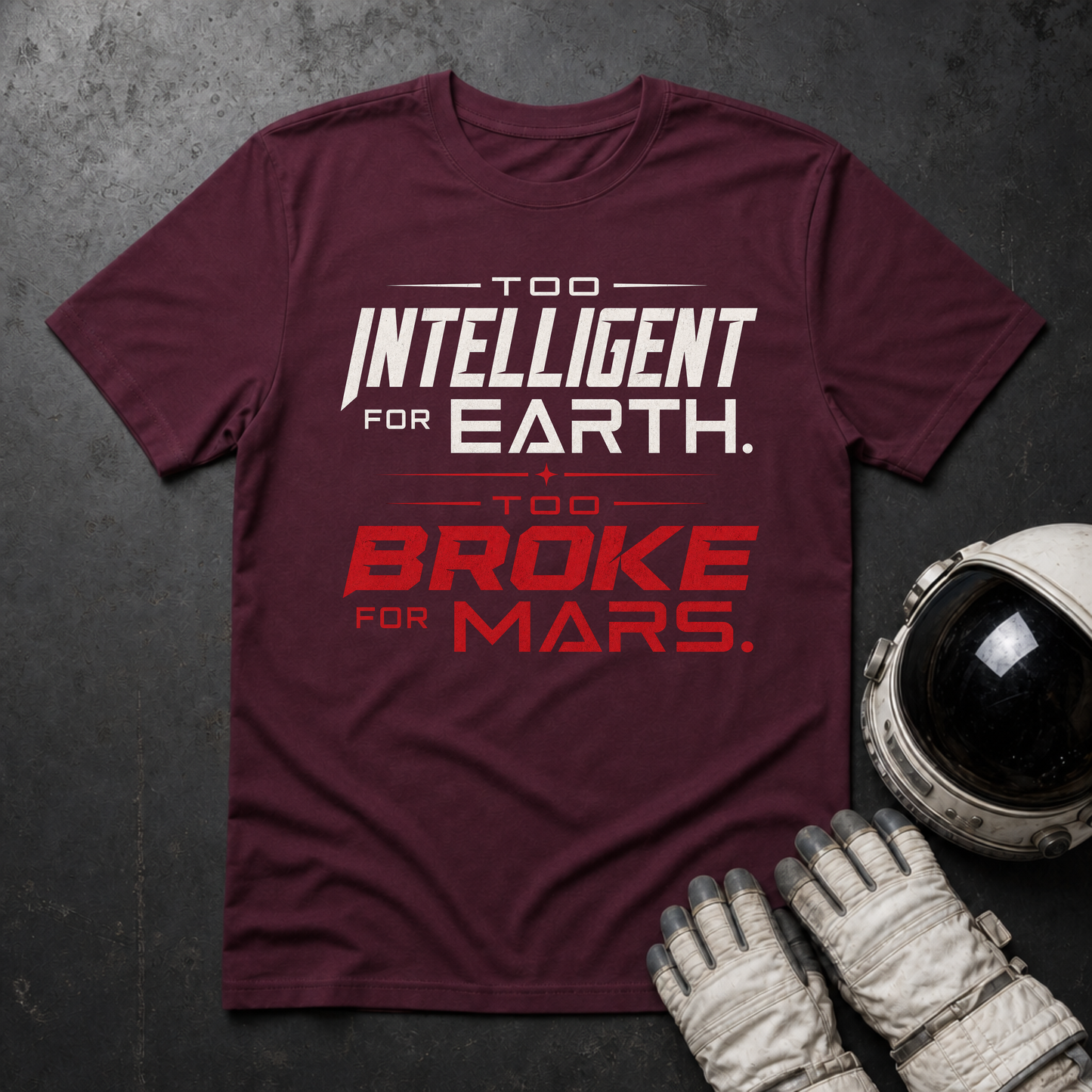 Too Intelligent For Earth T-Shirt