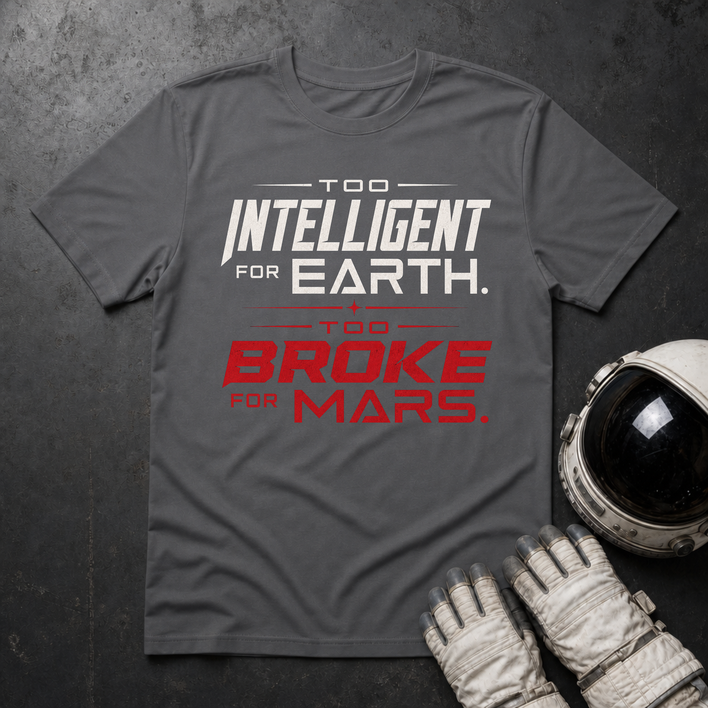 Too Intelligent For Earth T-Shirt