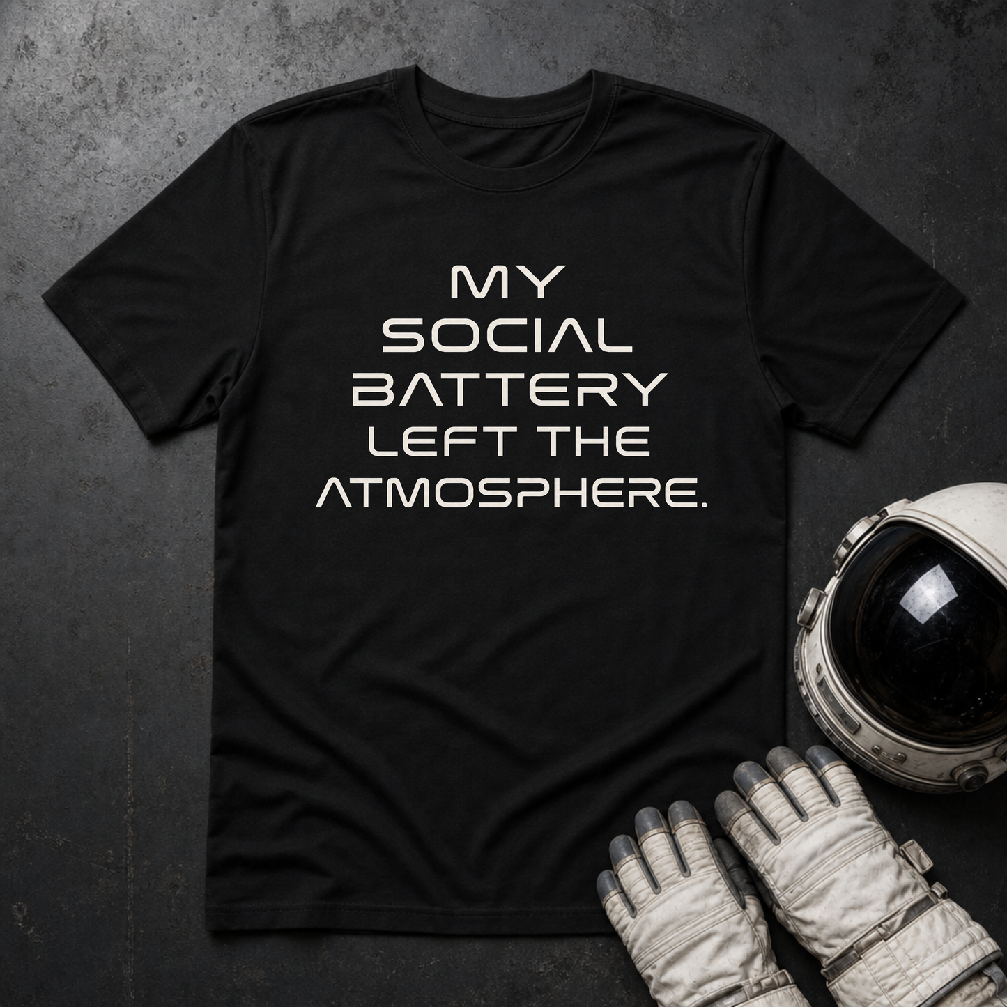My Social Battery Left The Atmosphere T-Shirt