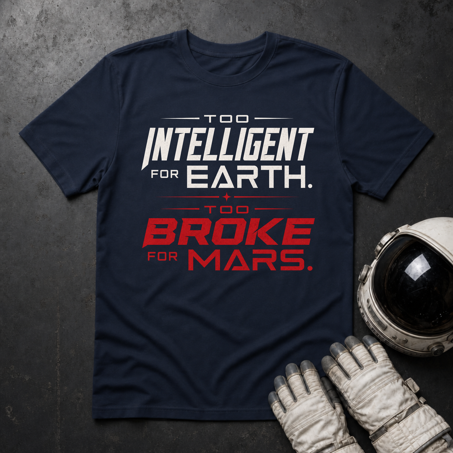 Too Intelligent For Earth T-Shirt