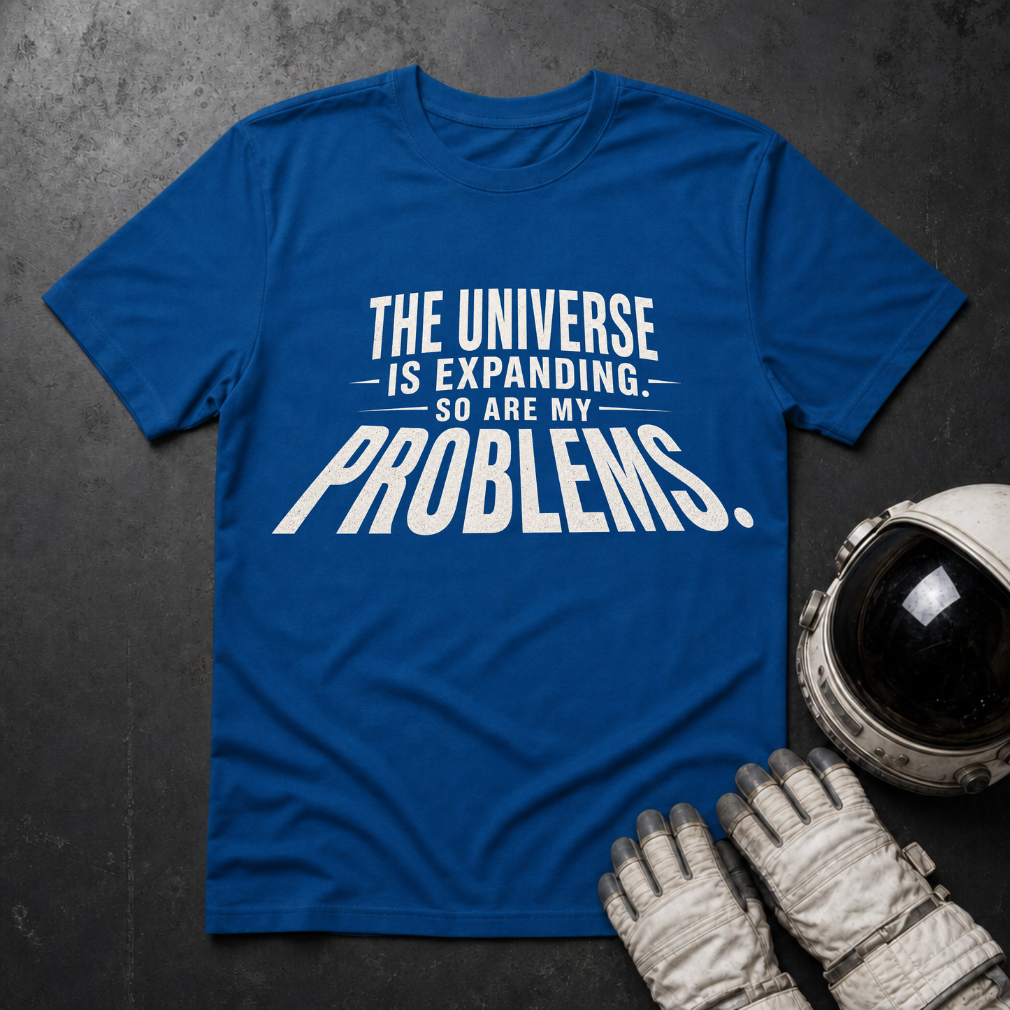 The Universe is Expanding so is my Problems T-Shirt
