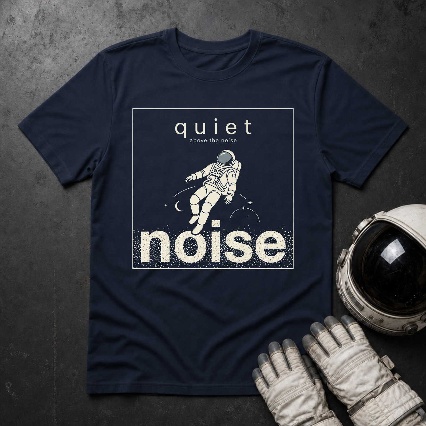 Quiet Above The Noise 2 T-Shirt