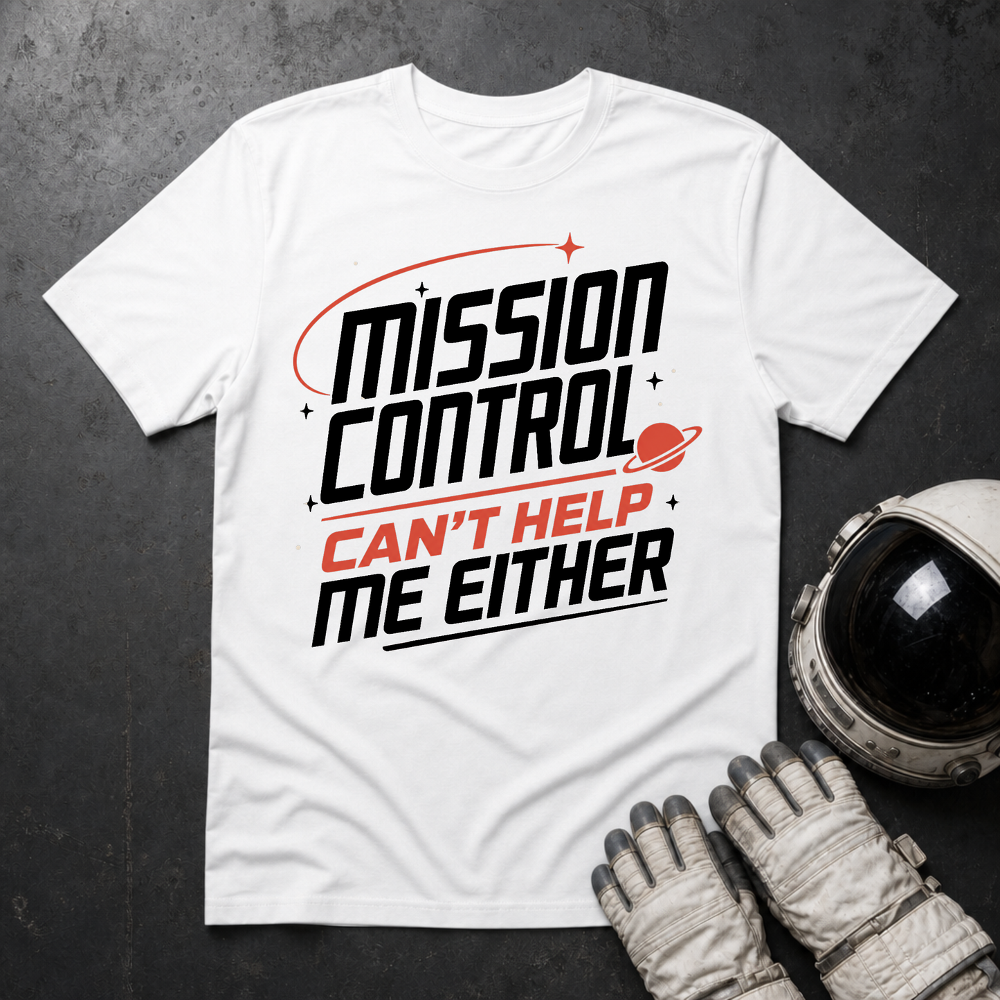 Mission Control Can't Help Me Either T-Shirt