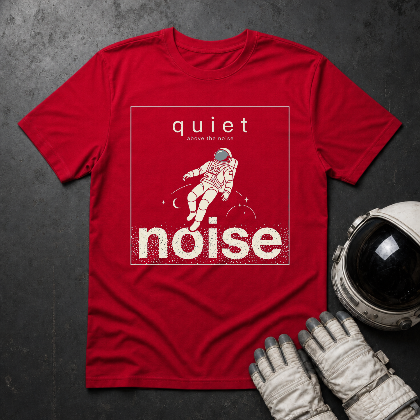 Quiet Above The Noise 2 T-Shirt