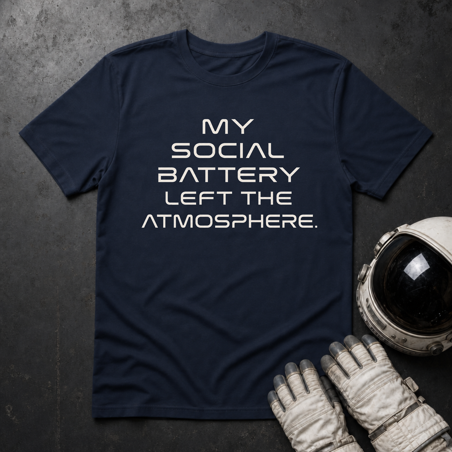 My Social Battery Left The Atmosphere T-Shirt