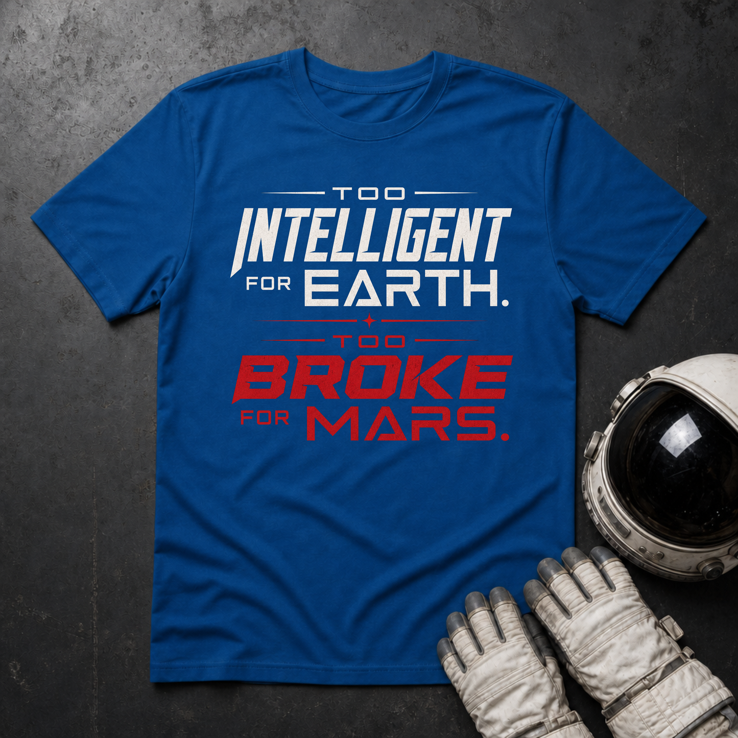 Too Intelligent For Earth T-Shirt