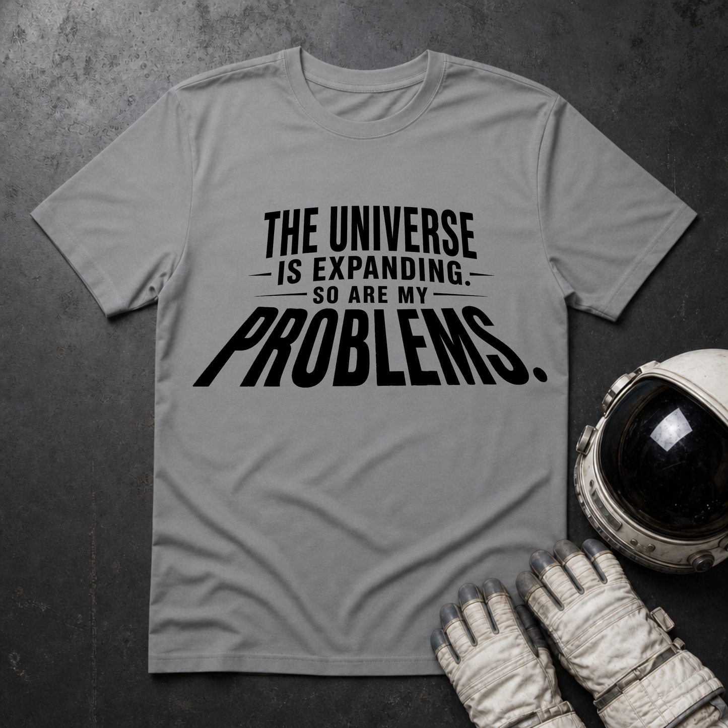 The Universe is Expanding so is my Problems T-Shirt