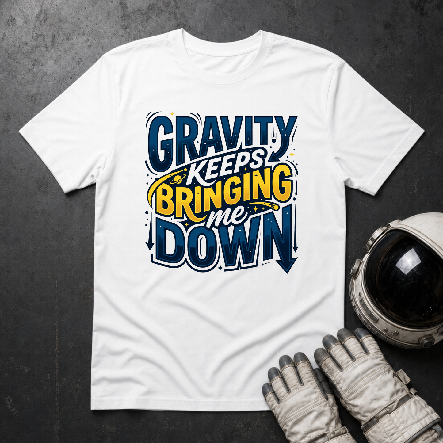 Gravity Keeps Bringing Me Down T-Shirt