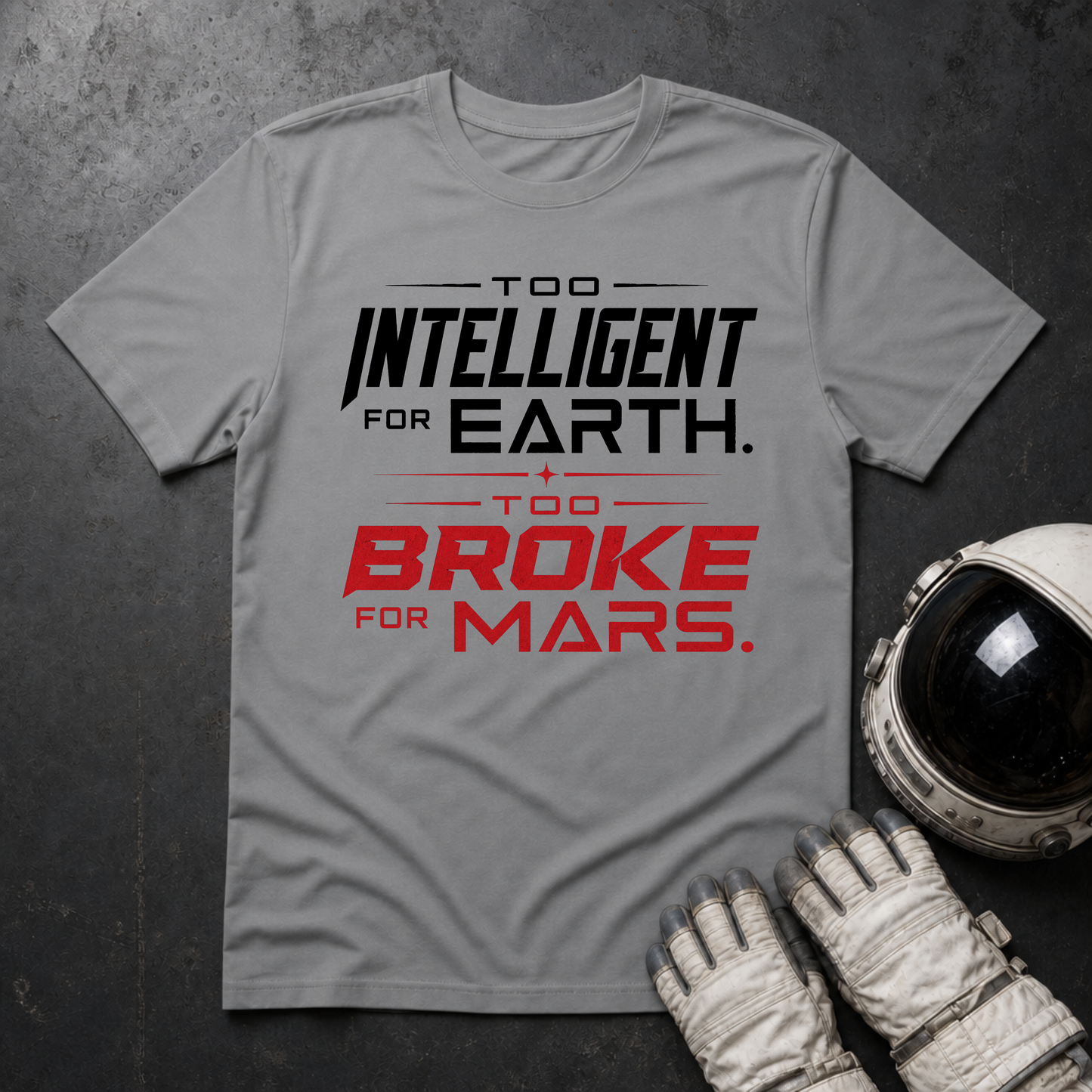 Too Intelligent For Earth T-Shirt