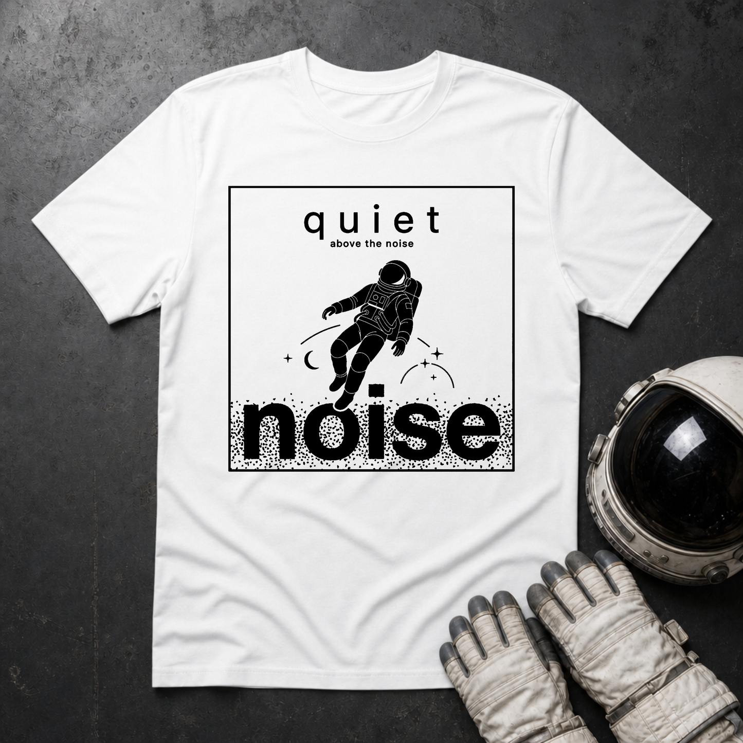 Quiet Above The Noise 2 T-Shirt