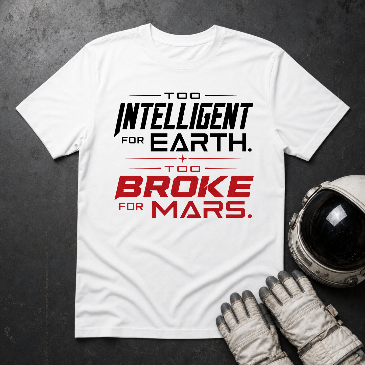 Too Intelligent For Earth T-Shirt