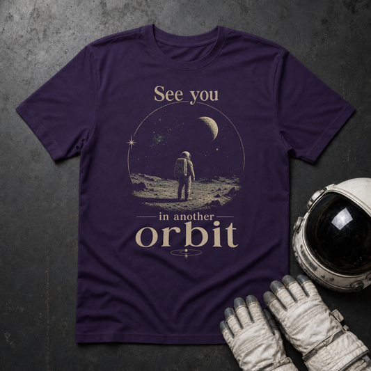 See You In Another Orbit T-Shirt