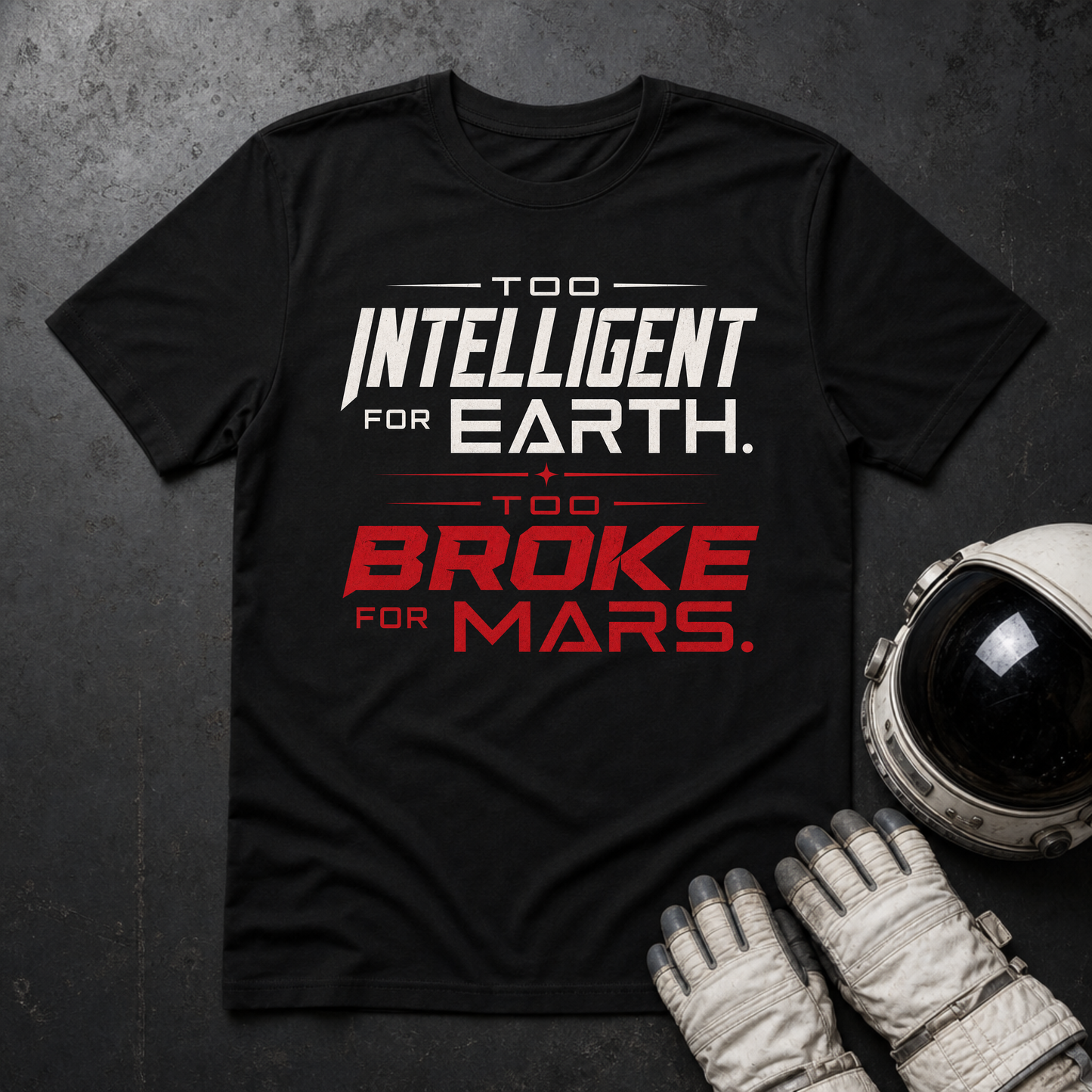 Too Intelligent For Earth T-Shirt