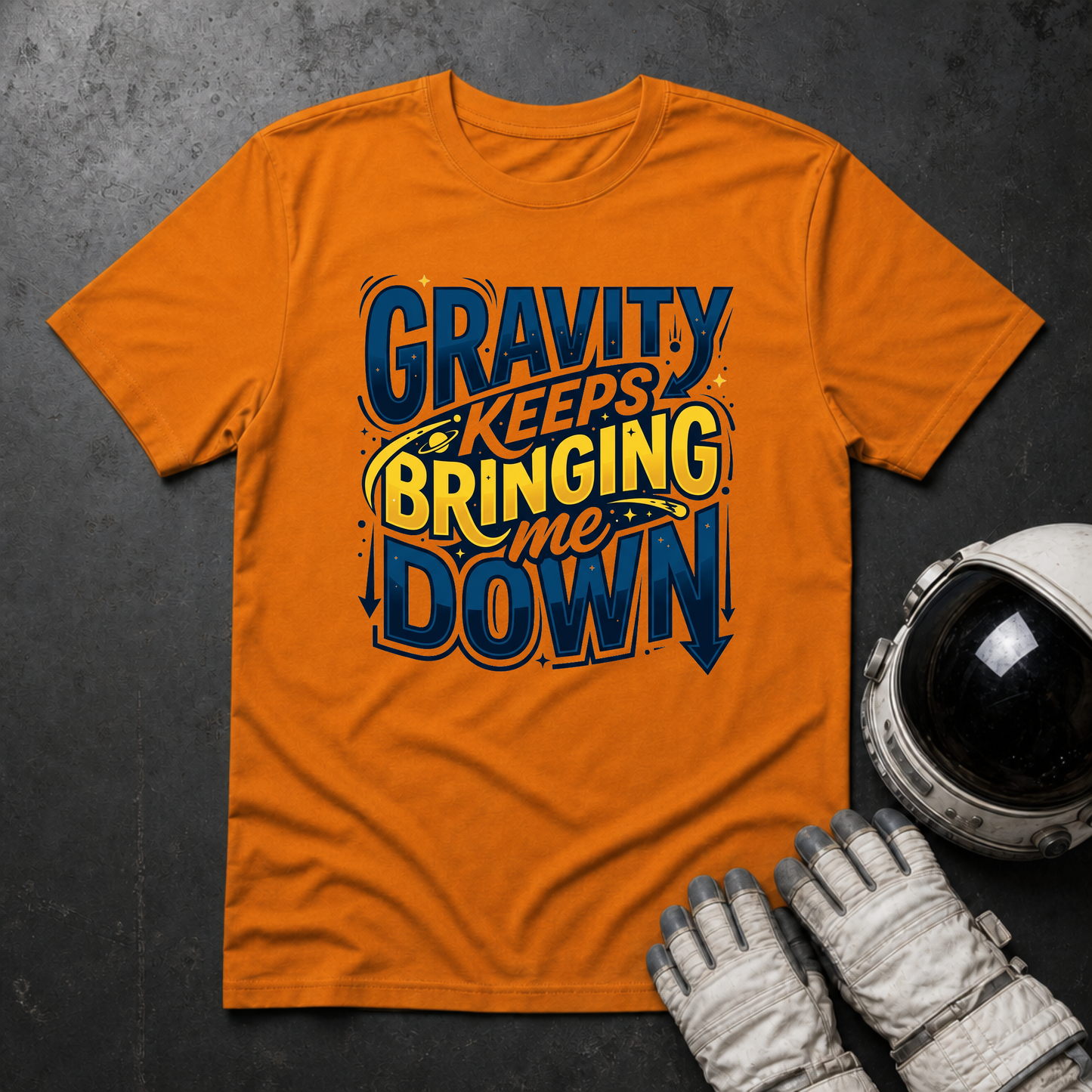 Gravity Keeps Bringing Me Down T-Shirt