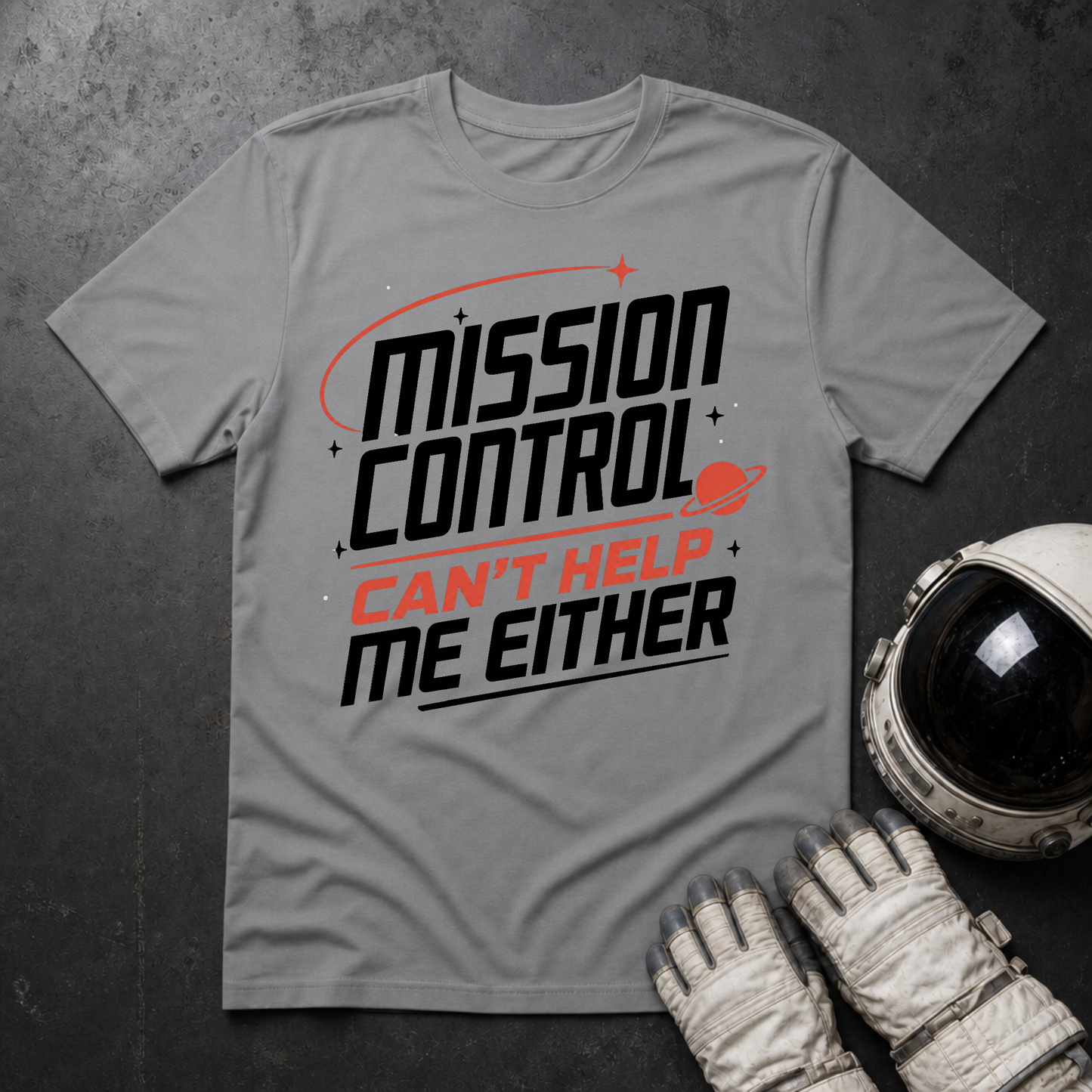 Mission Control Can't Help Me Either T-Shirt