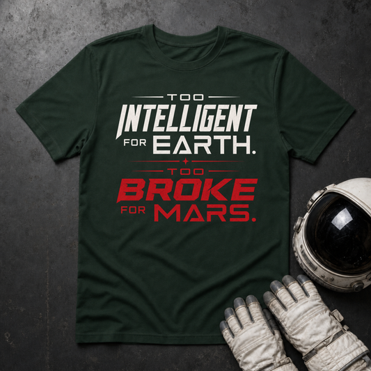 Too Intelligent For Earth T-Shirt