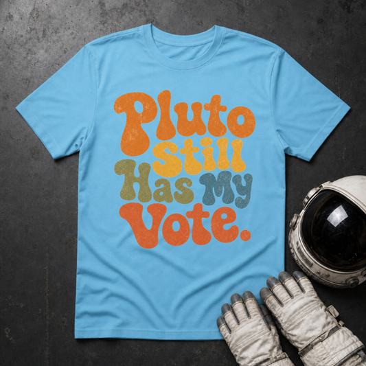 Pluto Still Has My Vote T-Shirt