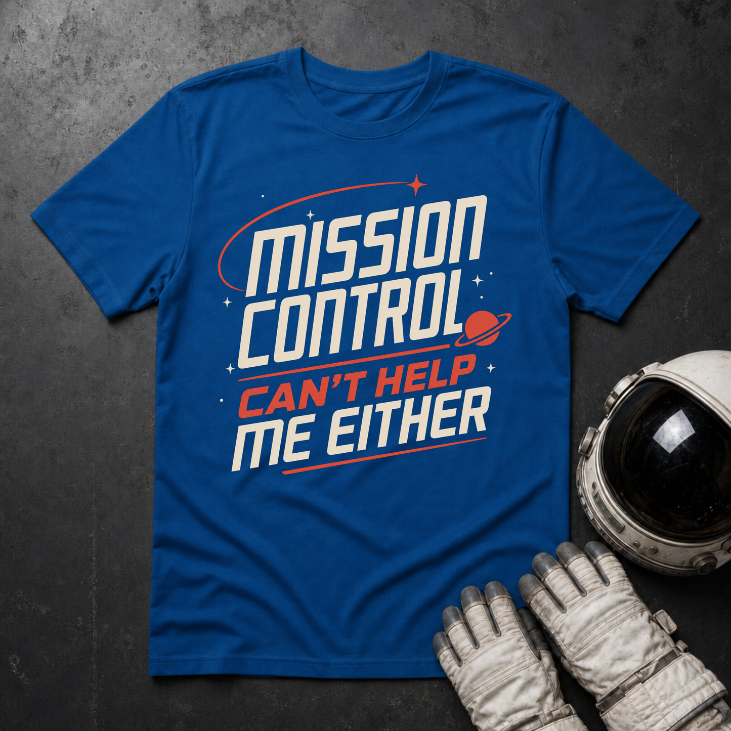Mission Control Can't Help Me Either T-Shirt