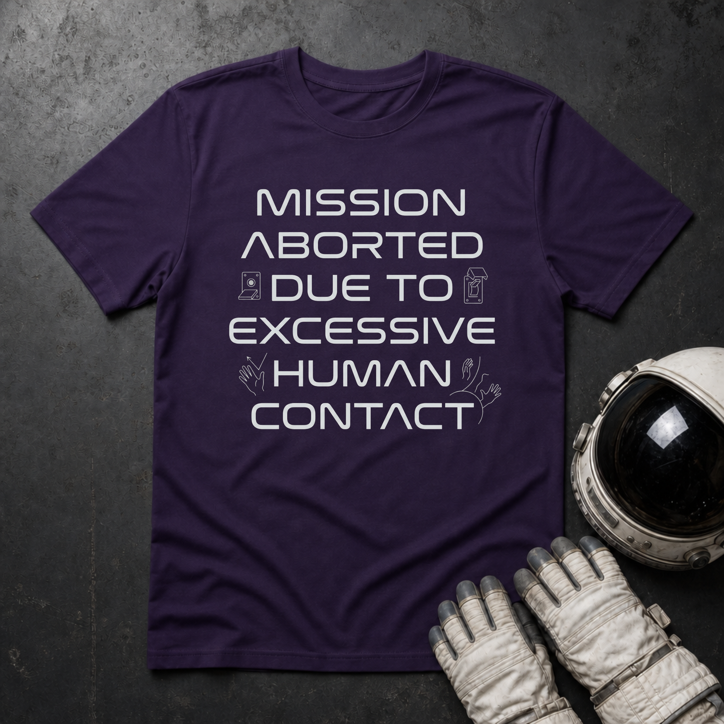 Mission Aborted Due To Excessive Human Contact T-Shirt