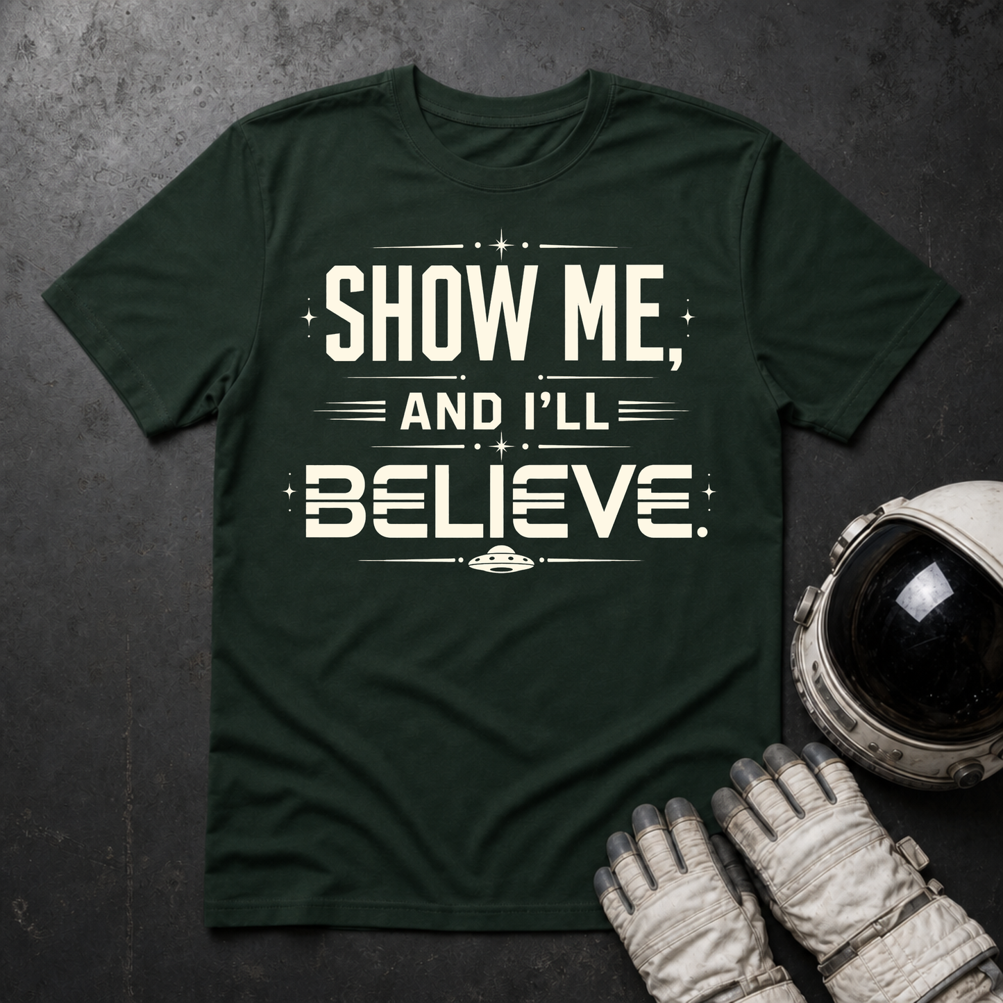 Show Me And I'll Belive T-Shirt