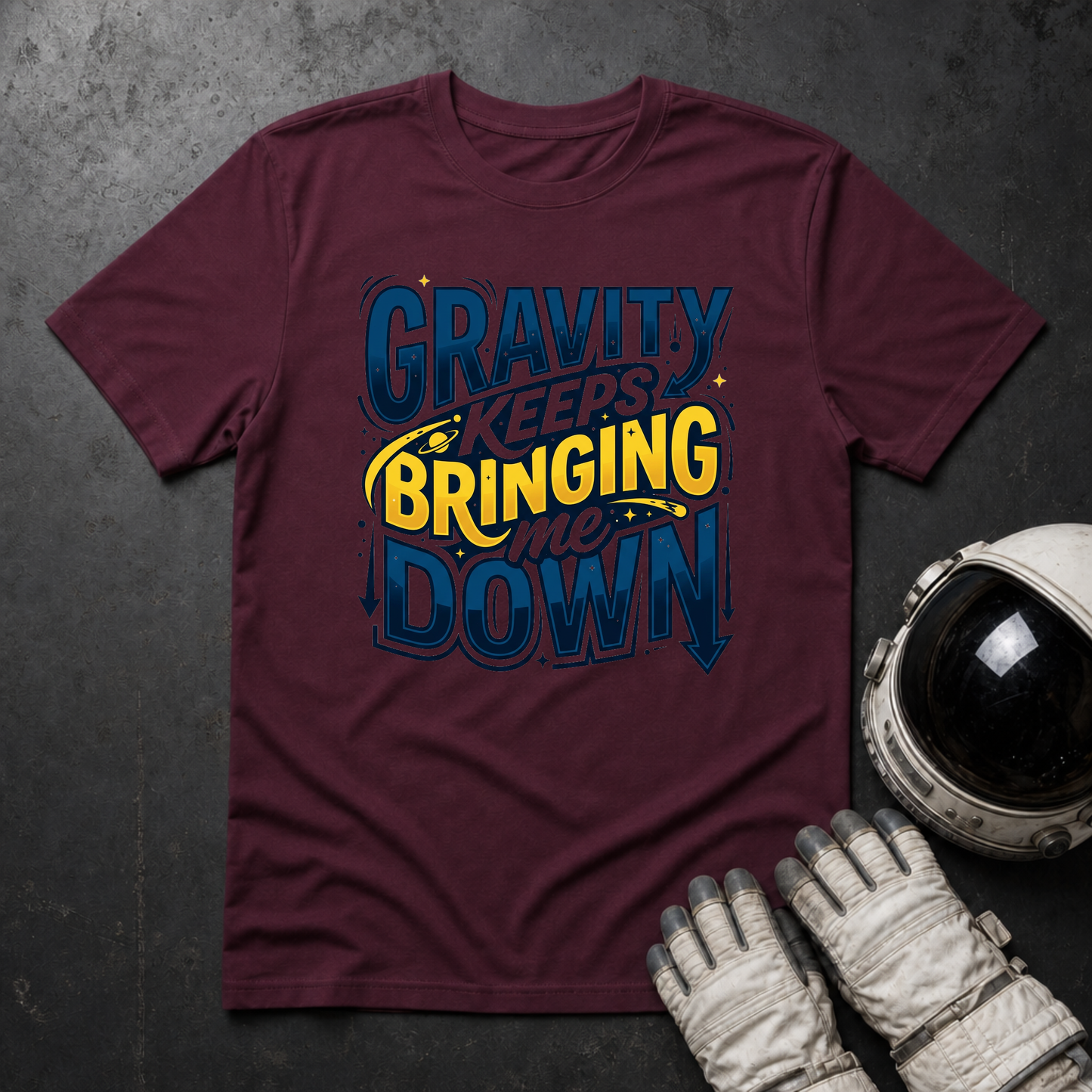 Gravity Keeps Bringing Me Down T-Shirt